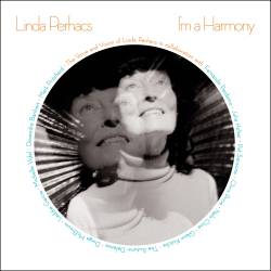 Linda Perhacs : I'm a Harmony
